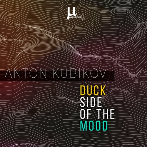 Anton Kubikov - Duck Side Of The Mood [MANU204]